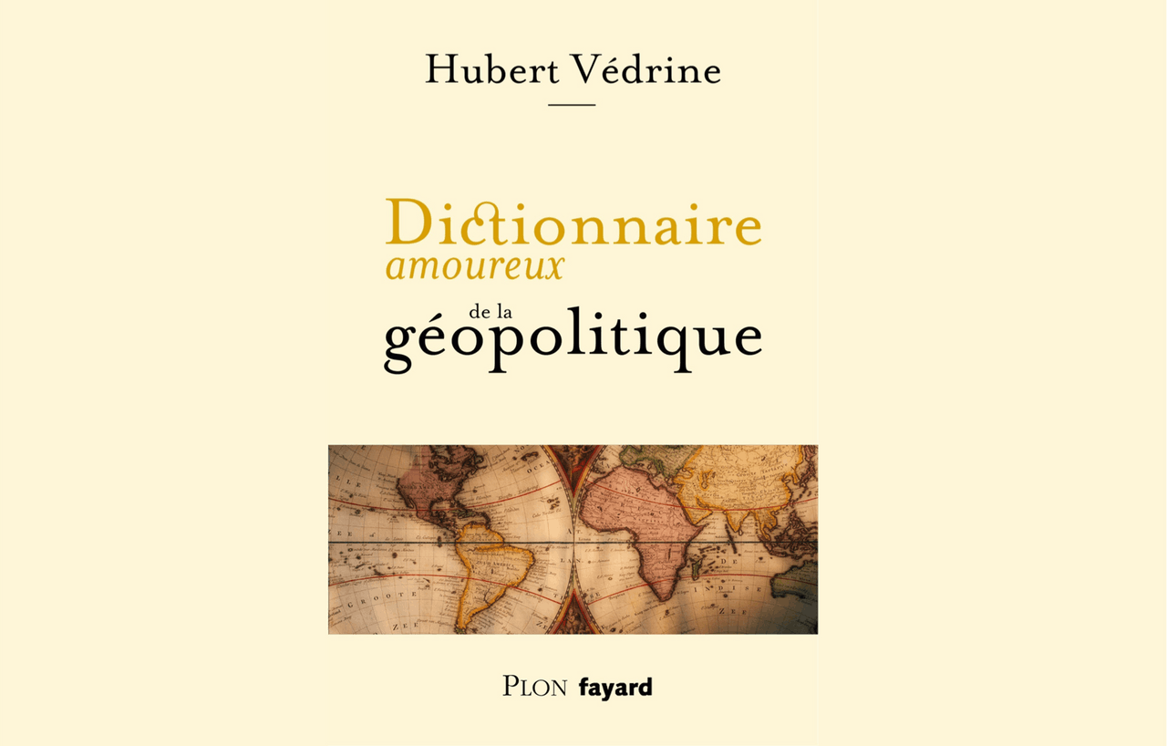 Couverture de l’ouvrage de Hubert Védrine: «Dictionnaire amoureux de la géopolitique». (Crédit: BSPK)