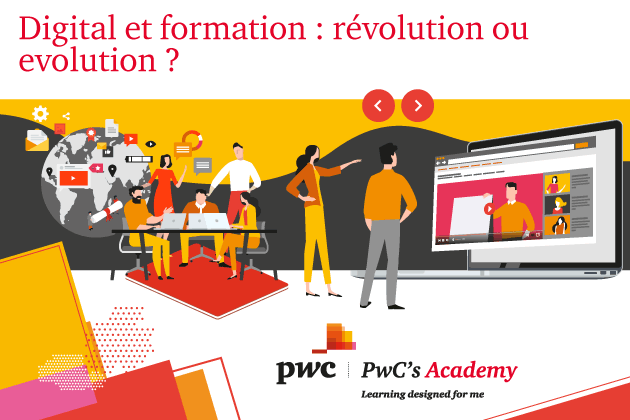 Digital et formation: révolution ou évolution? PwC's Academy