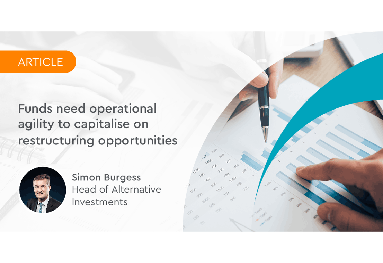 Funds need operational agility to capitalise on restructuring opportunities  Ocorian