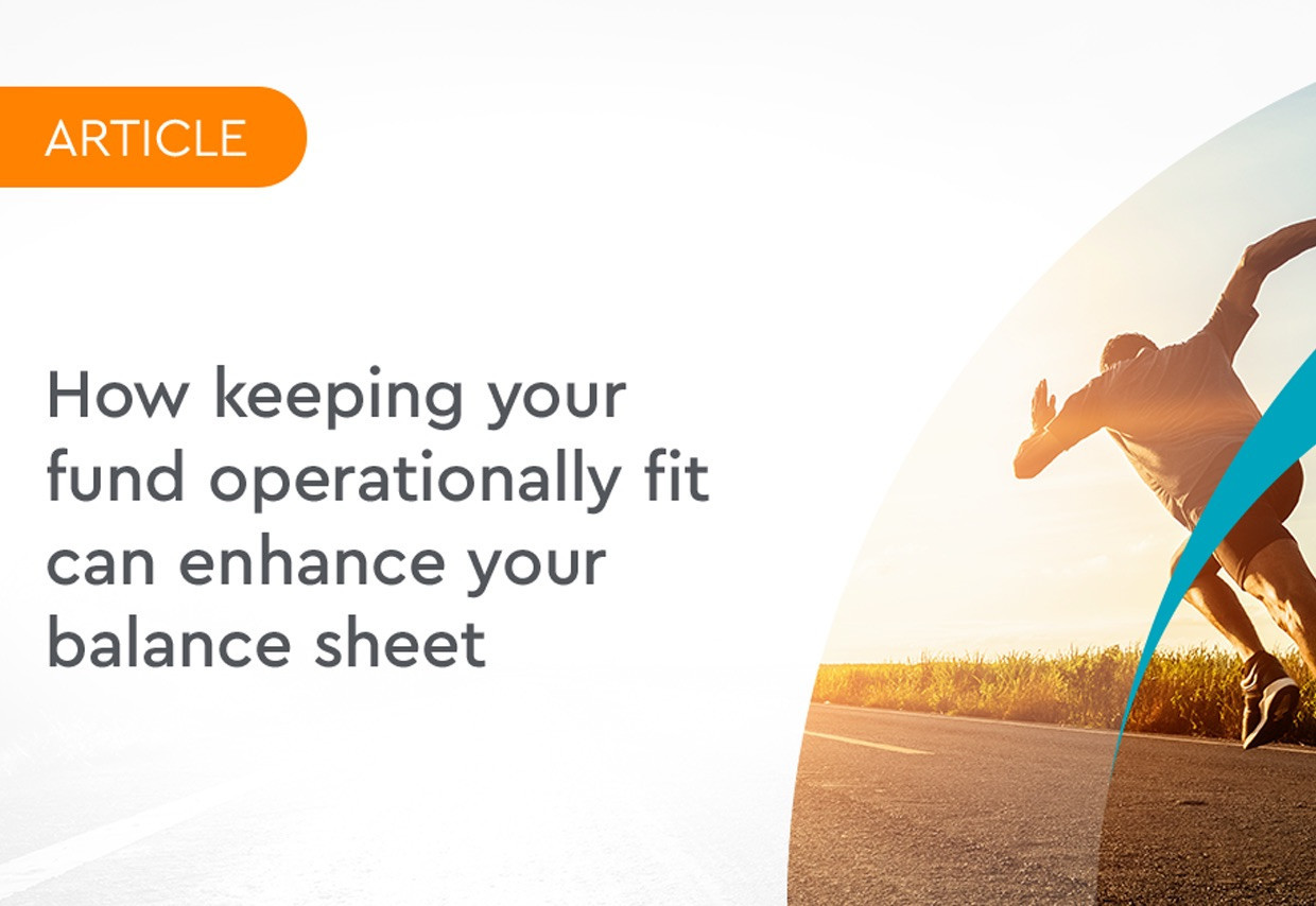 How keeping your fund operationally fit can enhance your balance sheet. (Photo: Ocorian)