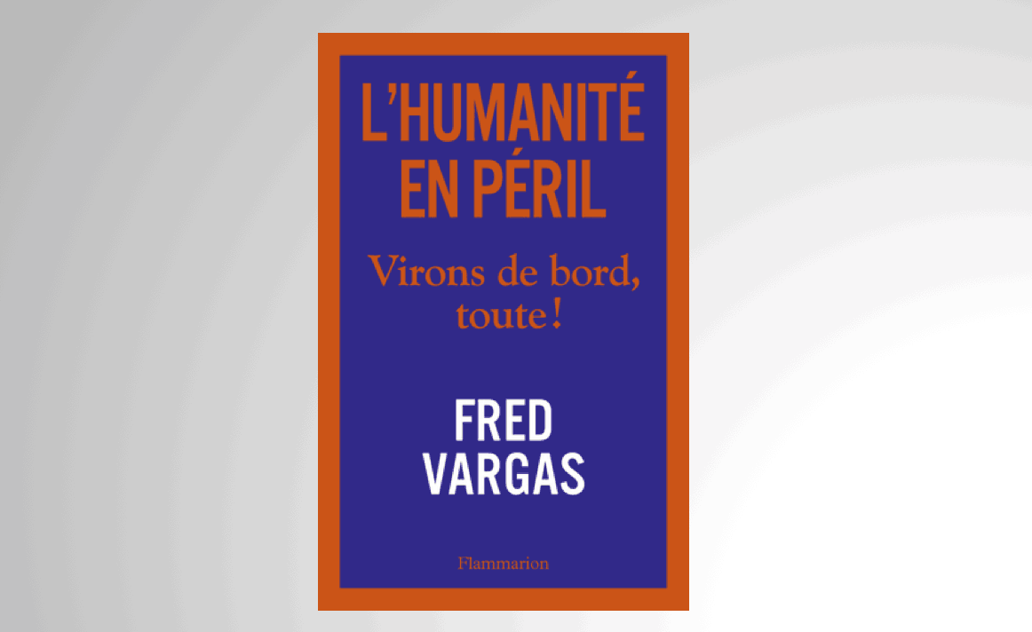 «L’humanité en péril», Fred Vargas (Photo: Flammarion)