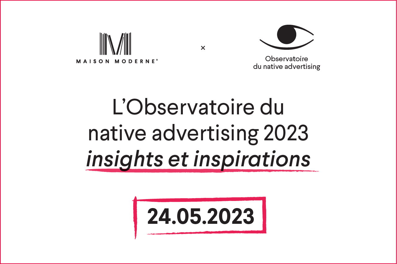 L’Observatoire du native advertising 2023 a lieu le 24 mai prochain. (Illustration: Maison Moderne)