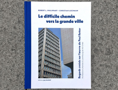 Robert L. Philippart et Christian Aschman ont réalisé un ouvrage portant sur l’architecture et l’urbanisme de Paul Retter. (Photo: Éditions Guy Binsfeld)