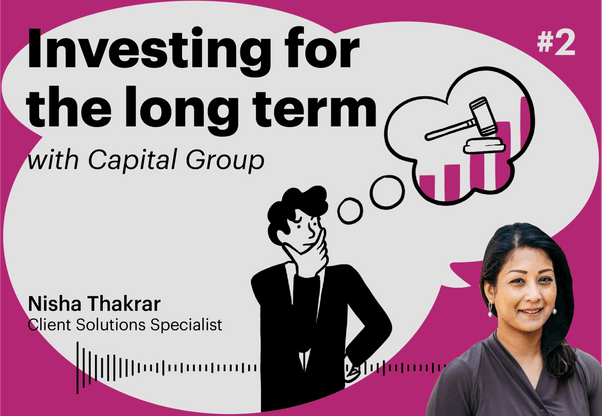 Investing for the long term with Nisha Thakrar, Client Solutions Specialist Maison Moderne 
