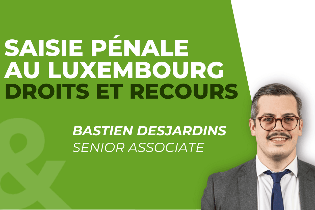 Brucher Thieltgen & Partners – Bastien Desjardins – Senior Associate Brucher Thieltgen & Partners