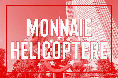 En mars 2020, l’idée de la monnaie hélicoptère a gagné du terrain pour gérer la crise subite et violente liée au coronavirus.  (Photo: Maison Moderne)